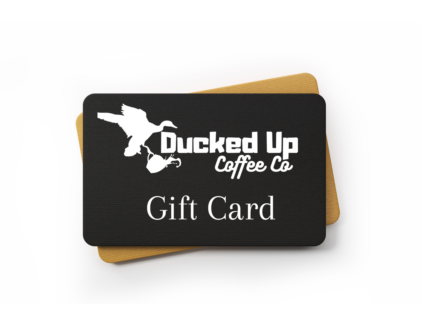 Ducked Up Coffee Gift Card